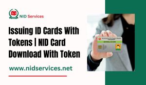 Issuing ID Cards With Tokens | NID Card Download With Token