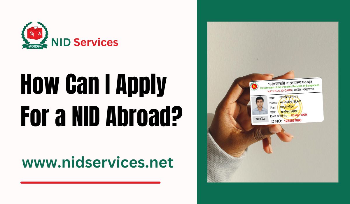 How Can I Apply For a NID Abroad?