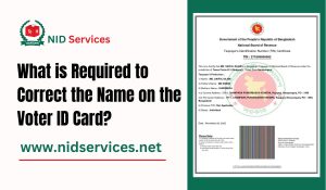 What is Required to Correct the Name on the Voter ID Card?