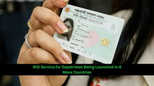NID Service for Expatriates Being Launched in 8 More Countries