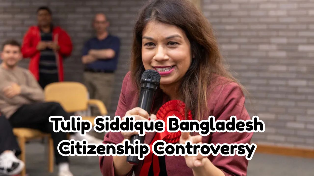 Tulip Siddique Bangladesh Citizenship Controversy